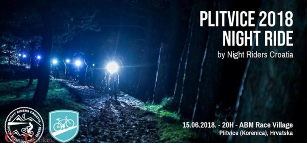 Plitvice 2018 Night Ride  - 15. lipnja